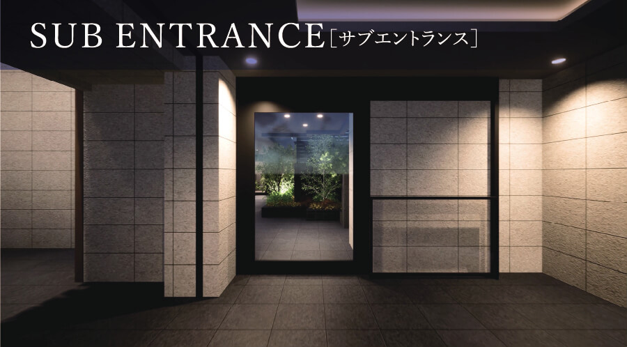 SUB ENTRANCE［サブエントランス］